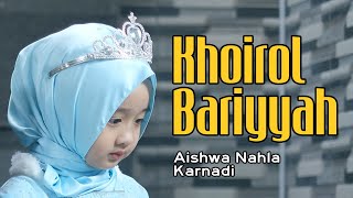 Download lagu AISHWA NAHLA KARNADI - KHOIROL BARIYYAH (NEW VERSION) mp3 Download lagu AISHWA NAHLA KARNADI - KHOIROL BARIYYAH (NEW VERSION) mp3