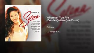 Selena - Wherever You Are (Donde Quiera Que Estés)