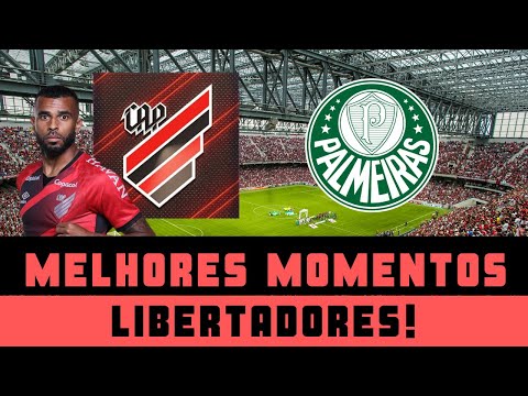 MELHORES MOMENTOS ATHLETICO-PR 1 X 0 PALMEIRAS - NOTÍCIAS ATHLETICO PARANAENSE - LIBERTADORES