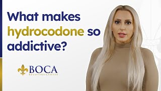 WHAT MAKES HYDROCODONE SO ADDICTIVE