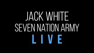 Jack White // The White Stripes- Seven Nation Army LIVE