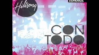 Hillsong - Con Todo - 1 Para Exaltarte (Your Name High)