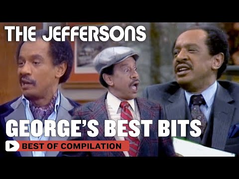 George's Funniest Moments | The Jeffersons