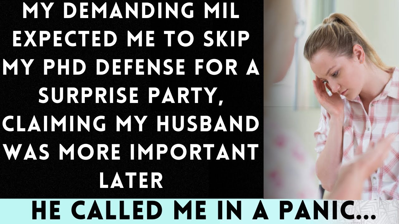 My Crazy Mother-in-Law Demanded I Miss My PhD Defense to Host a Surprise Party for My Husband...