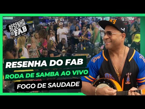 Resenha do Fab - Fogo de Saudade / Roda de Samba de Raiz (Ao Vivo)
