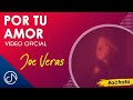 Por Tu AMOR 😍 - Joe Veras [Video Oficial]