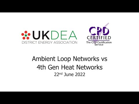 Ambient Loop Networks VS 4th Gen Heat Networks Event - 22nd June 2022