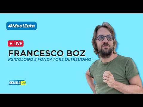 Skuola.net interroga Francesco Boz. L’ideatore di Oltreuomo risponde agli studenti live - #MeetZeta