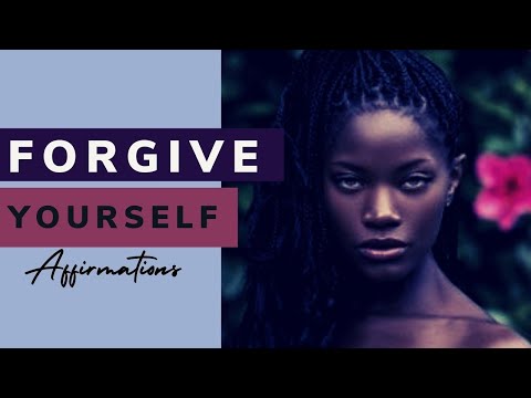 SELF FORGIVENESS affirmations | Forgive yourself and release guilt and shame