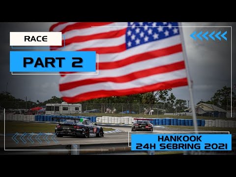 Hankook 24H SEBRING 2021 -  Race Part 2