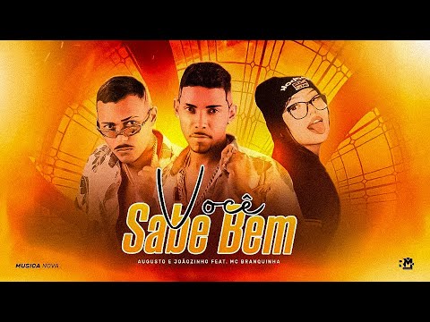 AUGUSTO E JOÃOZINHO FEAT. MC BRANQUINHA - VOCÊ SABE BEM
