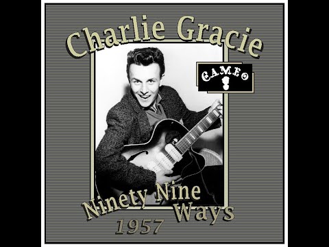 Charlie Gracie - Ninety Nine Ways (1957)