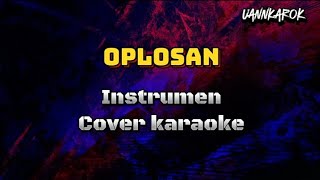 Download lagu OPLOSAN [ INSTRUMEN COVER KARAOKE ] mp3