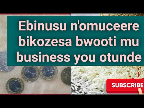 Business etatambula bulungi funa omuceere n'ebinusu obikozese bwooti