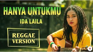 Download lagu Hanya Untukmu - Ida Laila | Cover Reggae Version mp3