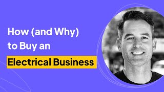 How and Why to Buy an Electrical Business | Fred McGill Interview