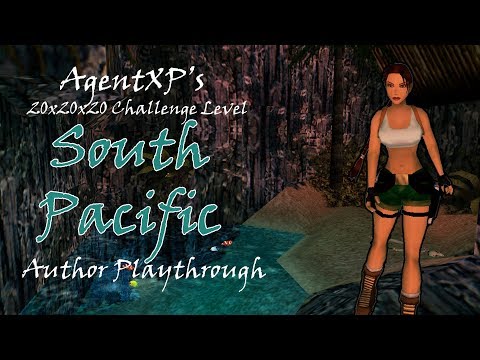 AgentXP's South Pacific: Author TRLE Playthrough