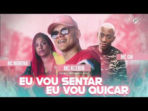 MC KLEBIN-MC GW E MC MORENA-EU VOU SENTAR EU VOU QUICAR- (Remix brega funk)