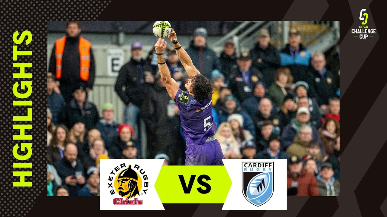 Temps Forts - Exeter Chiefs v Cardiff Rugby| EPCR Challenge Cup 2025/26