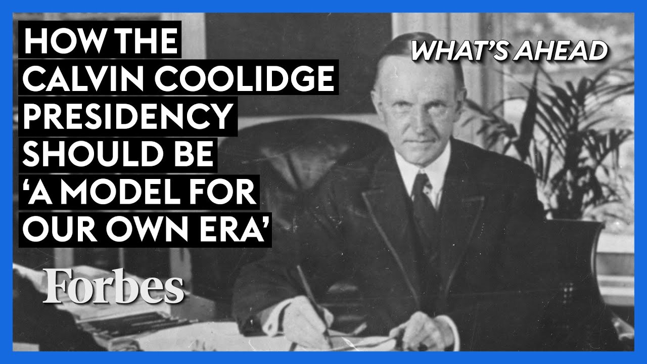 How The Calvin Coolidge Presidency Should Be 'A Model For Our Own Era'