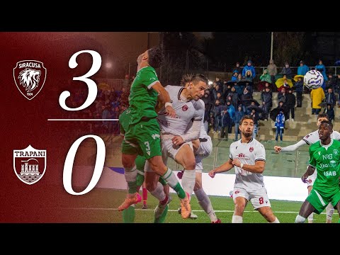 Siracusa-Trapani 3-0, gli highlights della gara
