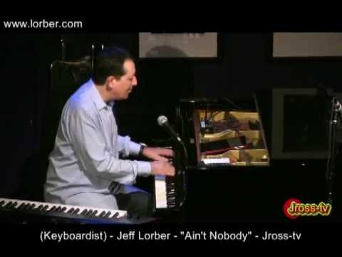 James Ross @ (Keys / Piano) Jeff Lorber - "Ain't Nobody" - Jross-tv