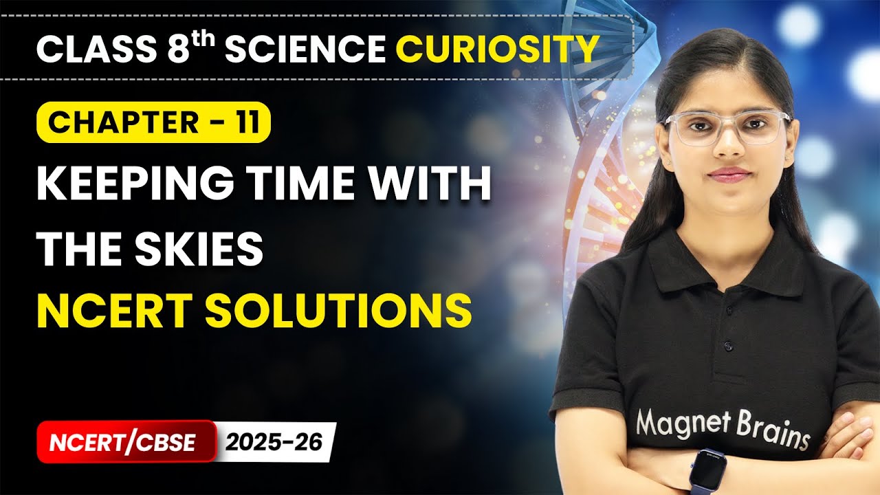 Keeping Time with the Skies - NCERT Solutions | Class 8 Science  | Ch 11 | CBSE 2025-26