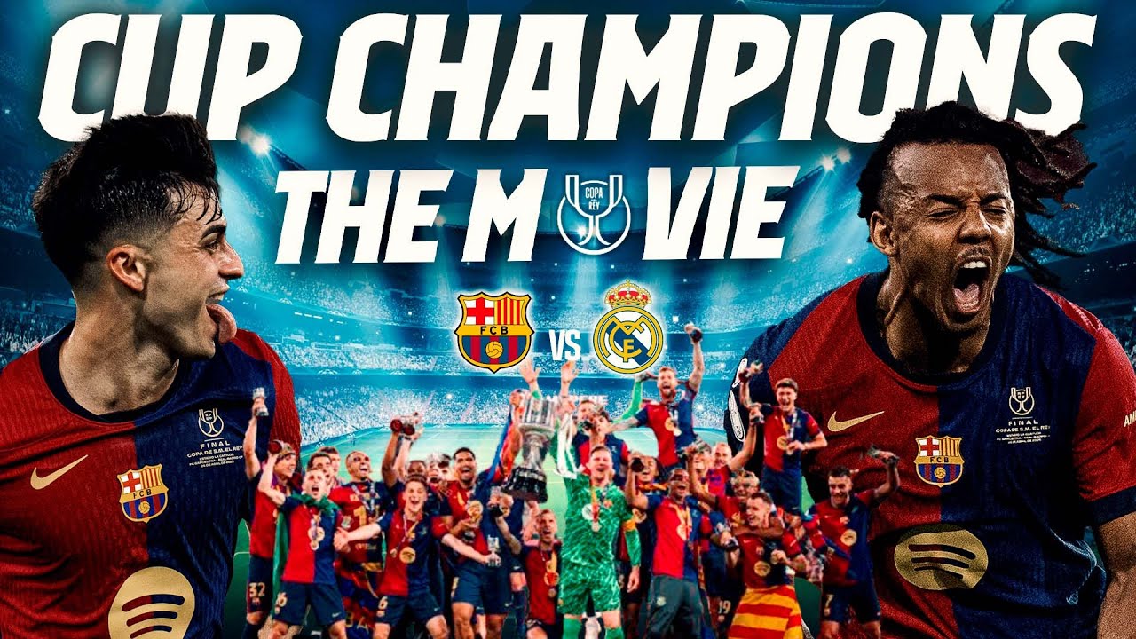 🍿FC BARCELONA vs REAL MADRID | COPA FINAL | EL CLASICO | THE MOVIE 🎬