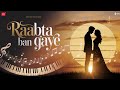 Raabta Ban Gaye Romantic Hindi Mashup 2025 Tum Mile Tera Ban Jaunga Tum Hi Ho Prakashcrf