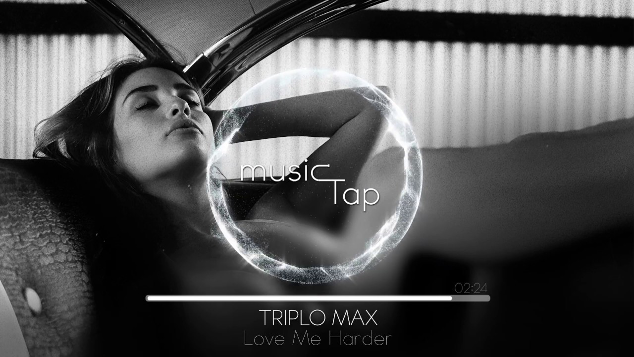 Triplo max i wanna. Triplo max i wanna. Triplo max i wanna. Triplo max - shadow. Triplo max love me harder.