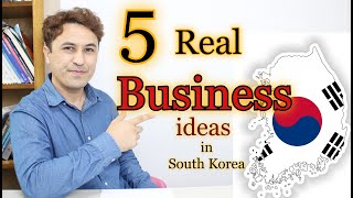 5 Fast Growing Business Ideas to start in South Korea in 2022