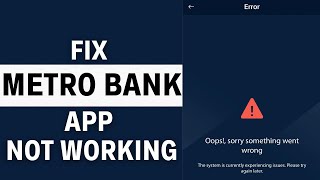 Metro Bank App Not Working: How to Fix Metro Bank App Not Working