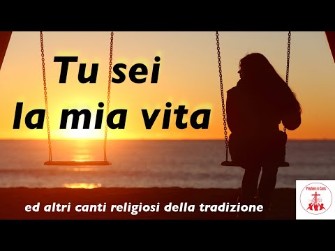 Tu sei la mia vita ed altri canti religiosi della tradizione #canticristiani #cantireligiosi