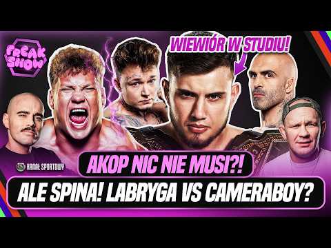 FREAK SHOW! ALE SPINA! LABRYGA VS CAMERABOY? AKOP NIC NIE MUSI?! WIEWIÓR W STUDIU! TURSKI I GOŚCIE
