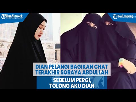 Dian Pelangi Bagikan Chat Terakhir Soraya Abdullah Sebelum Pergi, Tolong Aku Dian
