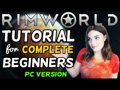 RIMWORLD TUTORIAL for COMPLETE BEGINNERS - TIMESTAMPS - NO MODS, NO DLC