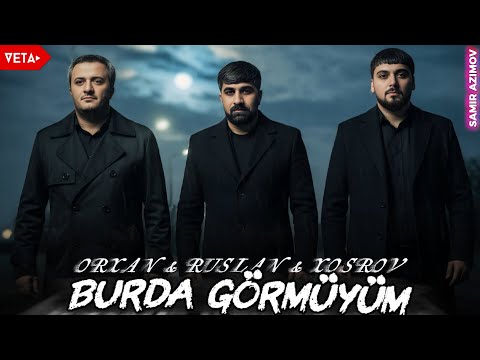 Orxan & Ruslan & Xosrov - Burda Görmüyüm Səni (2025 Yeni Versia Remix Meyxana)
