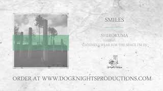 Music video thumbnail preview for Shirokuma - Smiles by Shirokuma