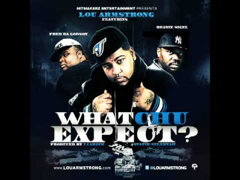 Lou Armstrong Ft. Beanie Sigel & Fred The Godson - Whatchu Expect (Audio)