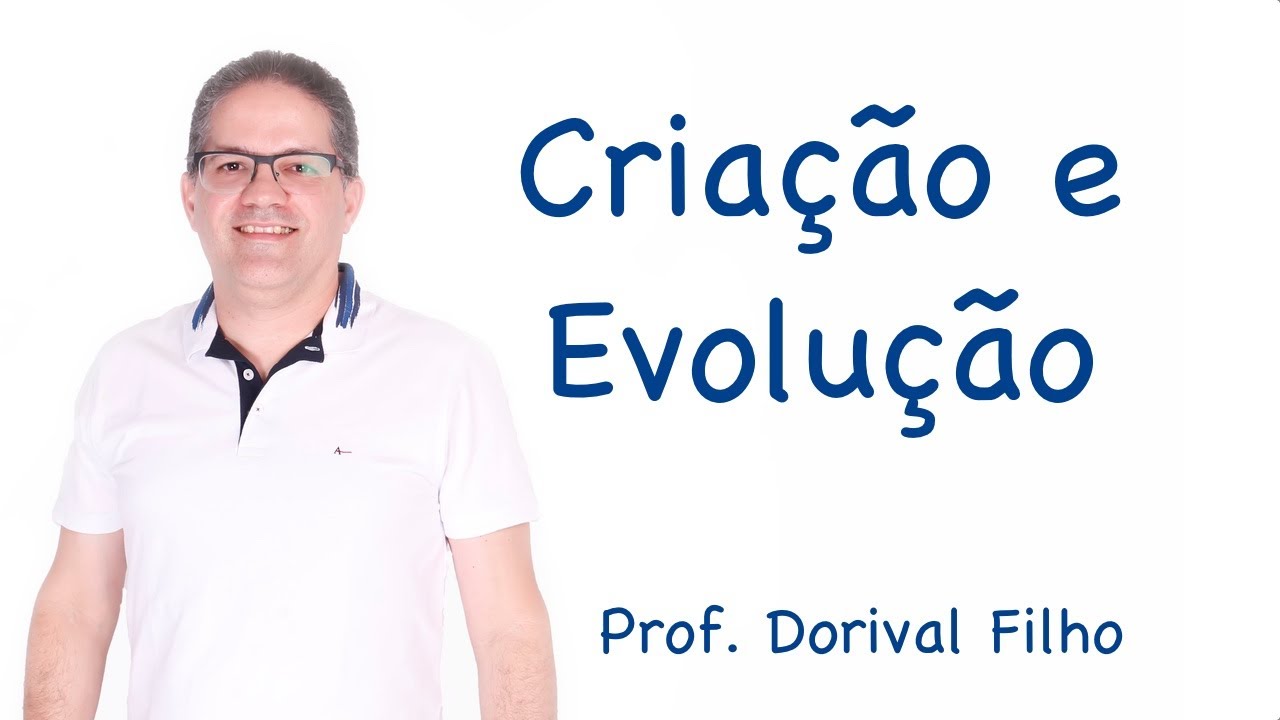 Criação e Evolução