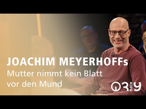 Joachim Meyerhoffs Mutter nimmt kein Blatt vor den Mund // 3nach9