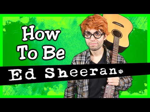 How To Be Ed Sheeran! - YouTube