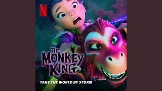 Take the World by Storm (from the Netflix Film &quot;The Monkey King&quot;)