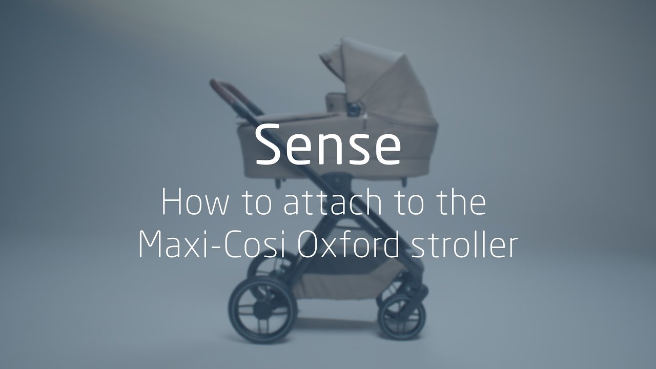 How to attach to the Maxi-Cosi Oxford stroller