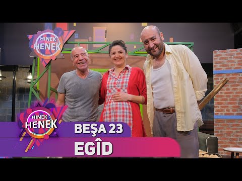 EGÎD - HINEK HENEK - BEŞA 22