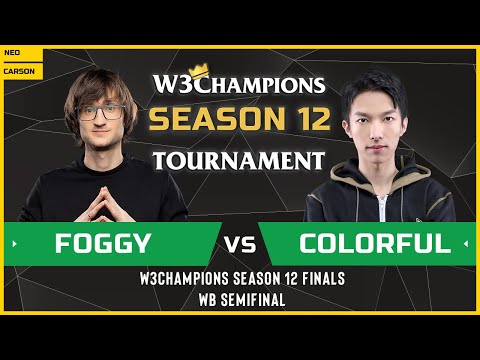 WC3 - W3Champions S12 - WB Semifinal: [NE] Foggy vs Colorful [NE]
