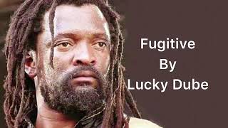 Lucky Dube - Fugitive