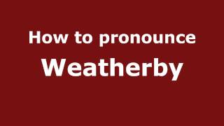 How to pronounce Weatherby