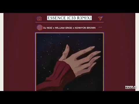Essence-2022(C33 Remix)#Dj Noiz x William Singe x Kennyon Brown