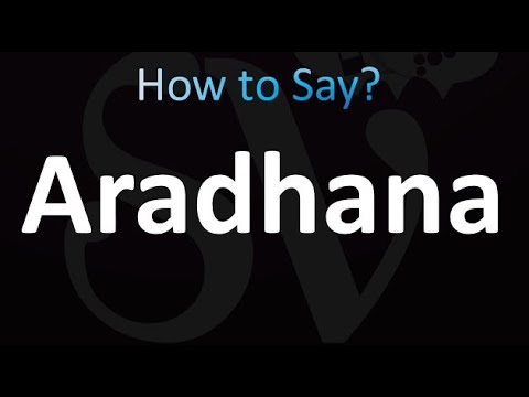 How to Pronounce Aradhana (correctly!)